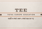 Miễn phí 100% phí dịch vụ tại TEE-Total Europe Education - Chuyên về du học, du lịch Châu Âu