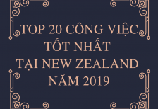 TOP 20 công việc tốt nhất tại New Zealand năm 2019